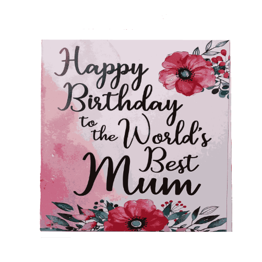 Picture of Happy Birthday To The Worlds Best Mum Card